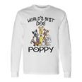 Poppy Grandpa Worlds Best Dog Poppy Long Sleeve T-Shirt Gifts ideas
