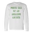 Proud Dad Of An Amazing Archer School Pride Long Sleeve T-Shirt T-Shirt Gifts ideas