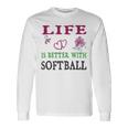 Softball Sport Lover Life Is Better With Softball Unisex Long Sleeve Gifts ideas