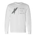 Surfing Funny Quote Ride The Wave Surfer Ocean Lover Unisex Long Sleeve Gifts ideas