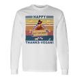 Turkey Happy Thanks Vegan Turkey Vintage Retro Unisex Long Sleeve Gifts ideas