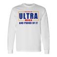 Ultra Maga And Proud Of It V11 Unisex Long Sleeve Gifts ideas