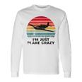 Vintage Im Just Plane Crazy Airplane Pilots Aviation Day Long Sleeve T-Shirt Gifts ideas