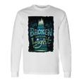 We Are All Broken 350 Trending Shirt Unisex Long Sleeve Gifts ideas