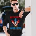 4Th Of July Fireworks Director I Run You Run Fourth July Long Sleeve T-Shirt Gifts for Him