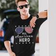 All American Hero Dad 4Th Of July Sunglasses Fathers Day Long Sleeve T-Shirt Gifts for Him