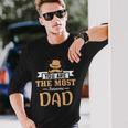 You Are The Most Awesome Dad Fathers Day Long Sleeve T-Shirt Gifts for Him