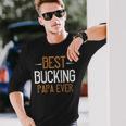 Best Bucking Papa Ever Papa T-Shirt Fathers Day Long Sleeve T-Shirt Gifts for Him