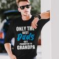 Only The Best Dad Get Promoted To Grandpa Fathers Day Shirts Long Sleeve T-Shirt Gifts for Him