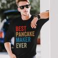 Best Pancake Maker Ever Baking For Baker Dad Or Mom Long Sleeve T-Shirt Gifts for Him