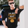 The Best Papas Make Pancakes Long Sleeve T-Shirt T-Shirt Gifts for Him