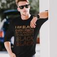 I Am Black Every Month Juneteenth Blackity Long Sleeve T-Shirt T-Shirt Gifts for Him