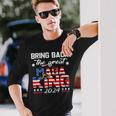 Bring Back The Great Maga King 2024 4Th Of July Trump 2024T President Trump Tee Republican Anti Biden Unisex Long Sleeve Gifts for Him