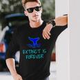 Extinct Is Forever Environmental Protection Whale Long Sleeve T-Shirt T-Shirt Gifts for Him