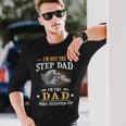 Father Grandpa Im Not The Stepdad Im The Dad Who Stepped Up142 Dad Long Sleeve T-Shirt Gifts for Him