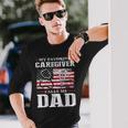 My Favorite Caregiver Calls Me Dad Patriotic 4Th Of July Long Sleeve T-Shirt Gifts for Him