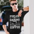 Fueled By Gaming And Coffee Video Gamer Gaming Long Sleeve T-Shirt Gifts for Him