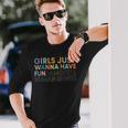 Girls Just Wanna Have Fundamental Rights Long Sleeve T-Shirt T-Shirt Gifts for Him