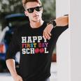 Happy First Day Of School Back To School Teachers Long Sleeve T-Shirt Gifts for Him