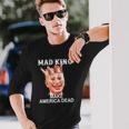 Joe Biden Mad King Make America Dead Long Sleeve T-Shirt T-Shirt Gifts for Him