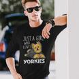 Just A Girl Who Loves Yorkies Yorkshire Terrier Long Sleeve T-Shirt T-Shirt Gifts for Him