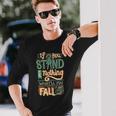 Make A Stand 477 Trending Shirt Unisex Long Sleeve Gifts for Him