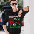 Most Likely To Shoot The Reindeer 556 Shirt Unisex Long Sleeve Gifts for Him