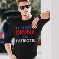 Im Not Drunk Im Patriotic Independence Day 4Th Of July Long Sleeve T-Shirt Gifts for Him