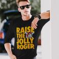 Pirates Raise The Jolly Roger Long Sleeve T-Shirt Gifts for Him