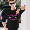 Im A Realtor Ask For My Card Beach Home Realtor Long Sleeve T-Shirt Gifts for Him