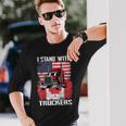 I Stand With Truckers Truck Driver Freedom Convoy Support Long Sleeve T-Shirt Gifts for Him
