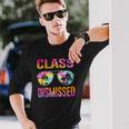 Tie Dye Class Dismissed Last Day Of School Teacher Long Sleeve T-Shirt T-Shirt Gifts for Him