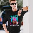 Trump’S Trading Secrets Buy Low Sell High Trump Long Sleeve T-Shirt Gifts for Him