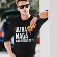 Ultra Maga And Proud Of It A Ultra Maga And Proud Of It V7 Unisex Long Sleeve Gifts for Him