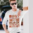 Built By Black History African American Pride Unisex Long Sleeve Gifts for Him