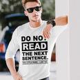 Do Not Read The Next Sentence You Little Rebel I Like You Funny Saying Unisex Long Sleeve Gifts for Him