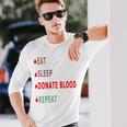 Eat Sleep Donate Blood Repeat Blood Donation Blood Donation Awareness Unisex Long Sleeve Gifts for Him