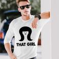 That Girl Long Sleeve T-Shirt Gifts for Him