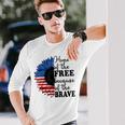 Home Of The Free Because Of The Brave Sunflower 4Th Of July Long Sleeve T-Shirt Gifts for Him