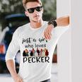 Just A Girl Who Loves Peckers 861 Shirt Unisex Long Sleeve Gifts for Him