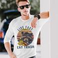 Live Fast Eat Trash 789 Shirt Unisex Long Sleeve Gifts for Him