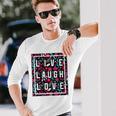 Live Laugh Love Inspiration Cool Motivational Floral Quotes Long Sleeve T-Shirt T-Shirt Gifts for Him