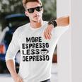 More Espresso Less Depresso Unisex Long Sleeve Gifts for Him