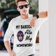 My Baboon Ate My Homework Unisex Long Sleeve Gifts for Him