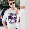This Queen Makes 50 Look Fabulous 50Th Birthday Messy Bun Long Sleeve T-Shirt Gifts for Him