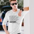 History Herstory Our Story Everywhere Long Sleeve T-Shirt T-Shirt Gifts for Him