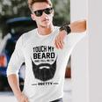 Touch My Beard And Tell Me Im Pretty 289 Shirt Unisex Long Sleeve Gifts for Him