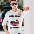 Ultra Maga And Proud Of It V3 Unisex Long Sleeve Gifts for Him