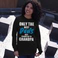 Only The Best Dad Get Promoted To Grandpa Fathers Day Shirts Long Sleeve T-Shirt Gifts for Her