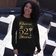 Cheers To 52 Years 52Nd Queens Birthday 52 Years Old Long Sleeve T-Shirt Gifts for Her
